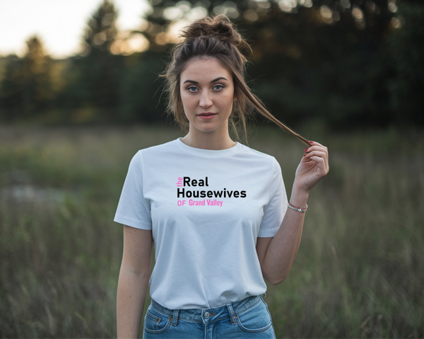 The real housewives of Grand Valley tee