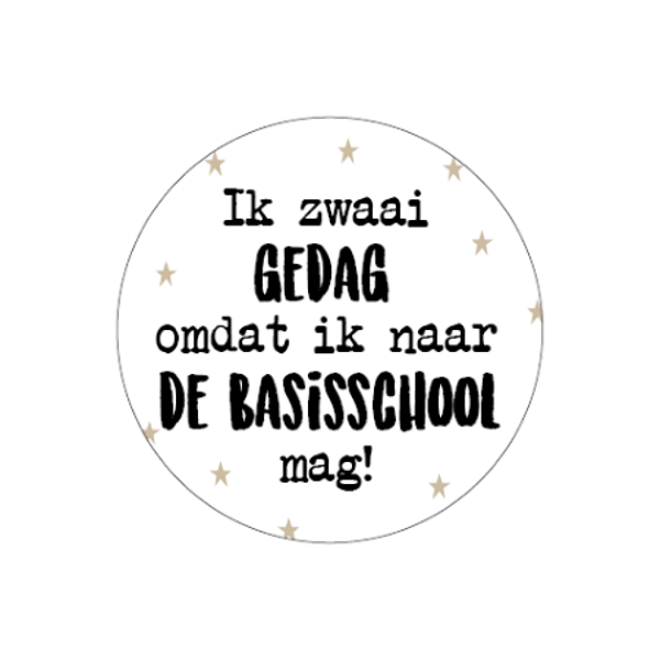 5 Stickers rond - Ik zwaai gedag omdat ik naar de basisschool mag! - Goud