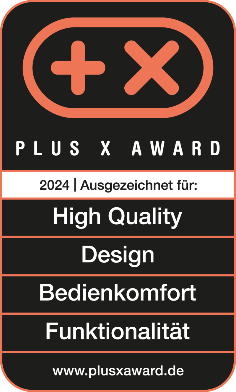 PLUS X AWARD - High Quality, Design, Bedienkomfort, Funktionalität