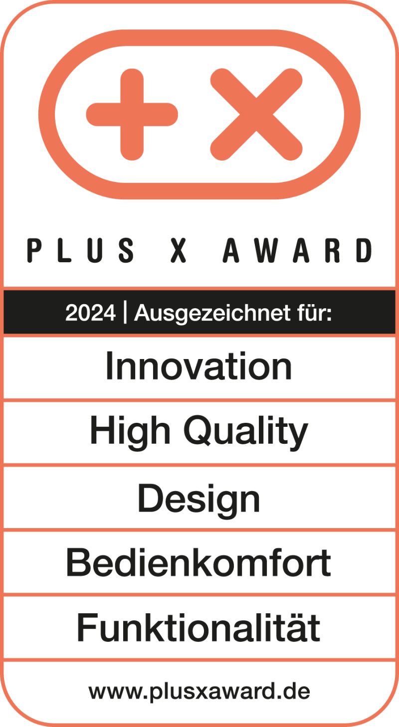 PLUS X AWARD - Innovation, High Quality, Design, Bedienkomfort, Funktionalität