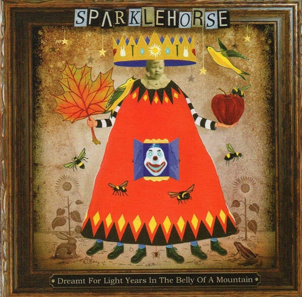 Sparklehorse - Dreamt for light years in the belly of a mountain