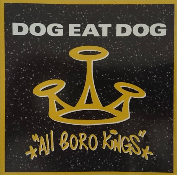 Dog eat dog - All boro kings