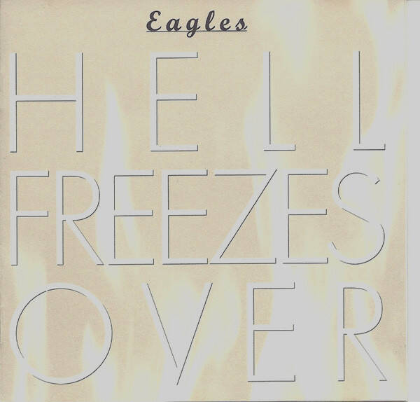Eagles - Hell freezes over