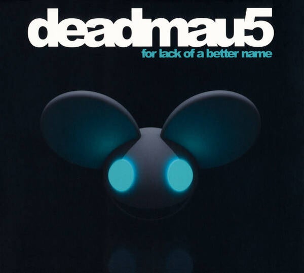 Deadmau5 - For lack of a better name