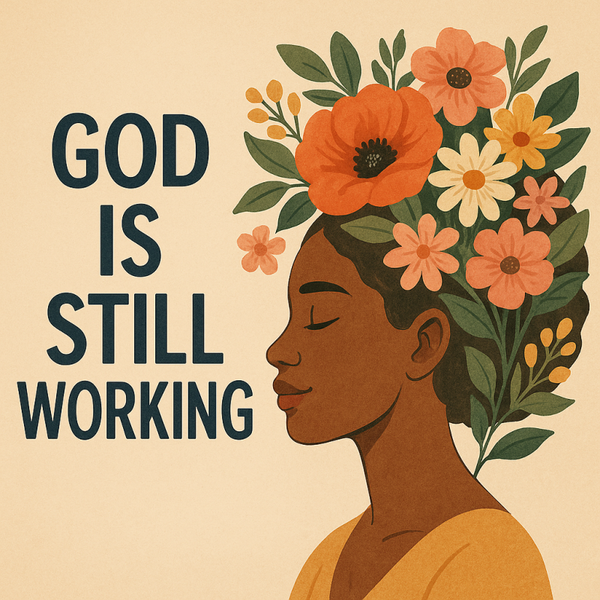 God Is Still Working – Inspirational Faith Art Print | 1010