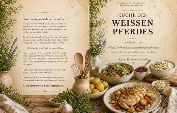 Die KÜCHE DES WEISSEN PFERDES: Wenn Seele und Intuition anfangen zu kochen