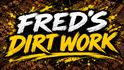 Fred's Dirt Work