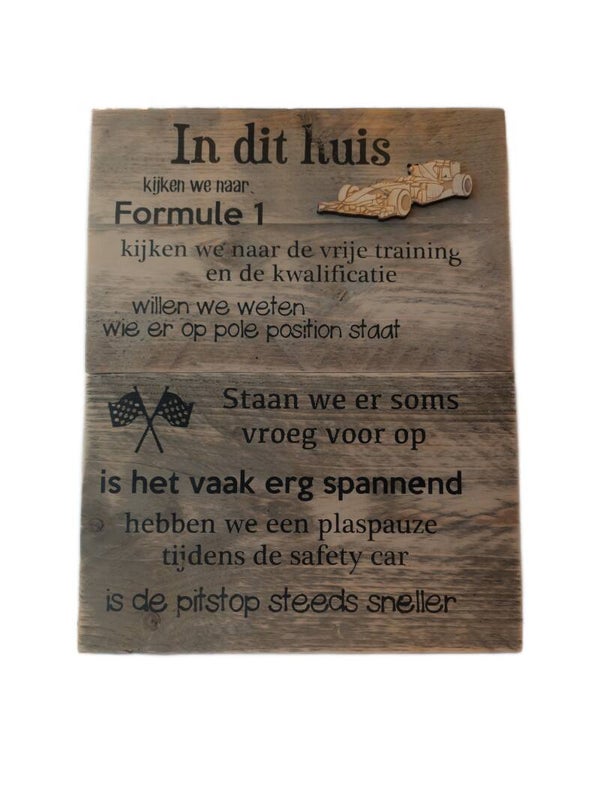 Houten Formule 1 tekstbord – In dit huis kijken we naar Formule 1