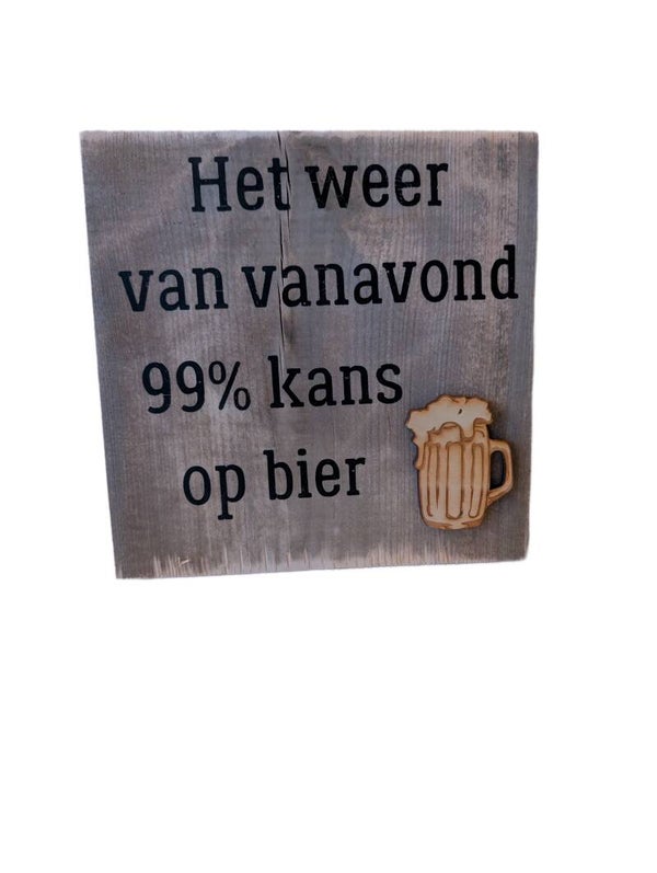 Houten bierbordje Het weer van vanavond: 99% kans op bier