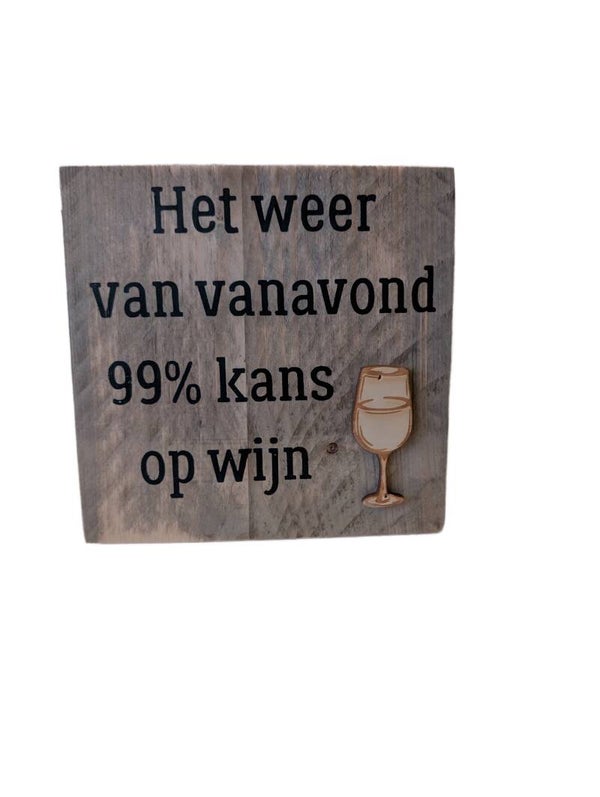 Houten wijnbordje Het weer van vanavond: 99% kans op wijn