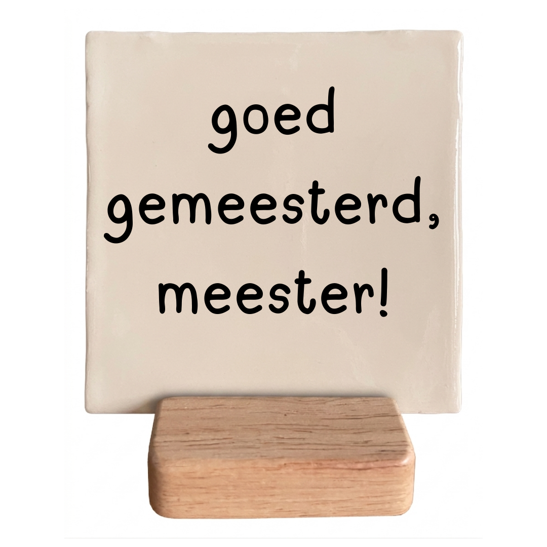 Goed gemeesterd, meester!
