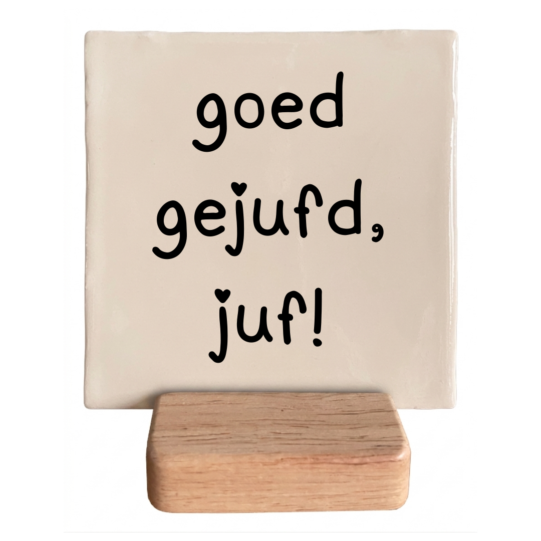 Goed gejufd, juf!