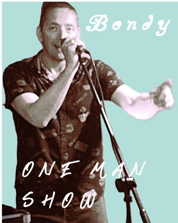 Bondy - One man show