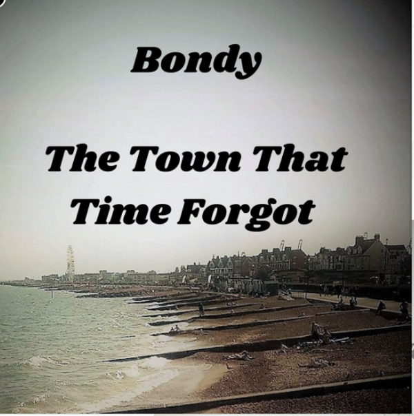 Bondy - The town that time forgot