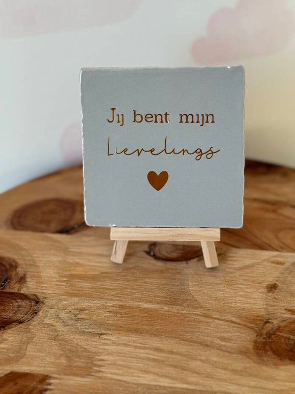 Tegeltje 10x10 - Lievelings