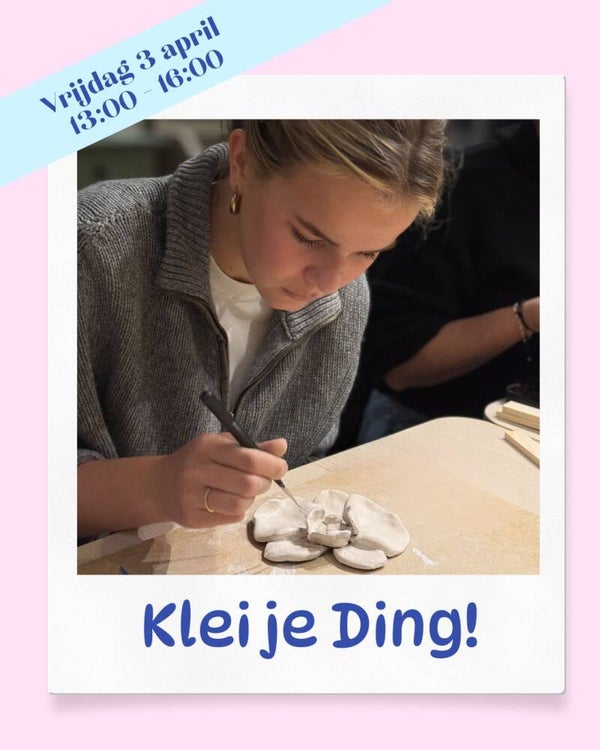 Klei je Ding - 3 april 13:00 uur