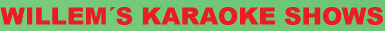 WILLEM´S KARAOKE SHOWS