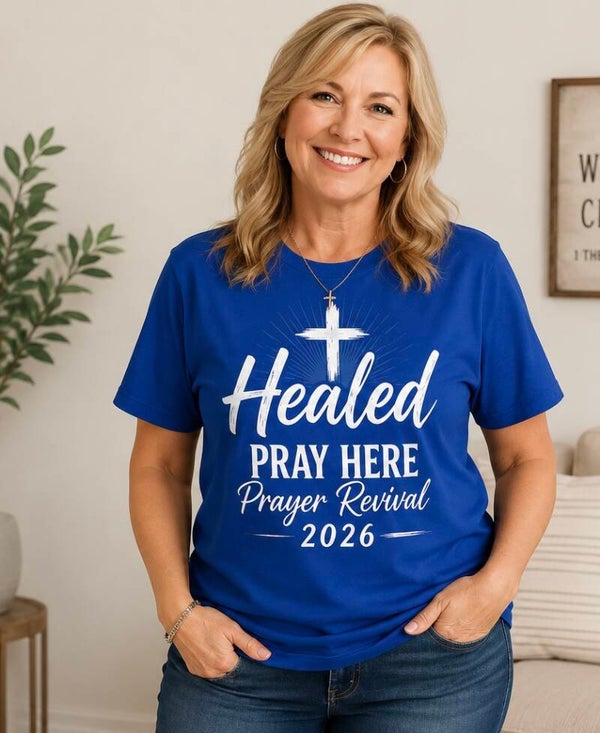 PRAY HERE “HEALED” Revival T-Shirt