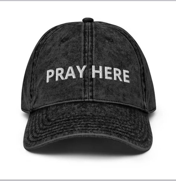 PRAY HERE Vintage Washed Cap