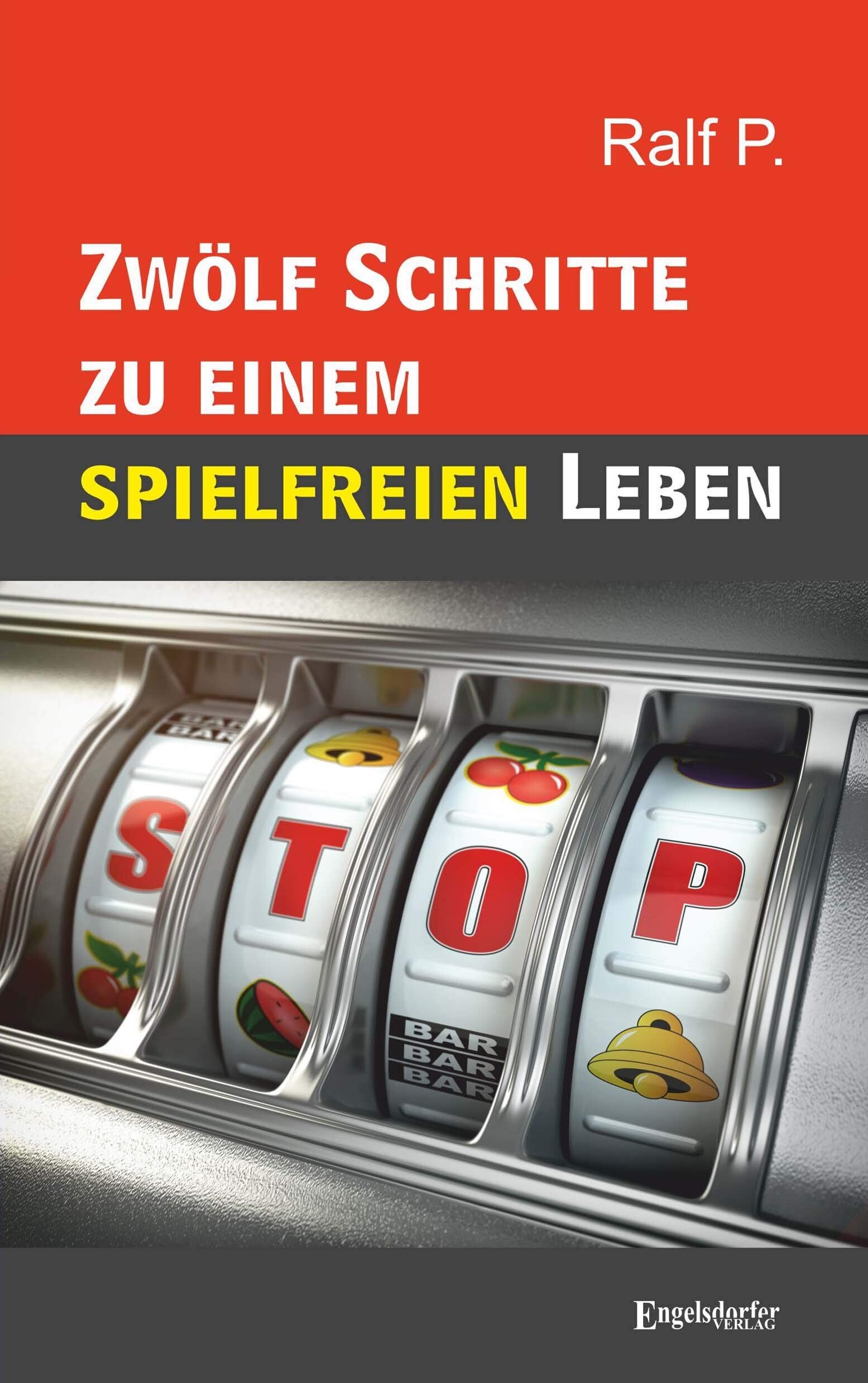 Spielsucht, Sielsucht Erfahrung, 12 Schritte