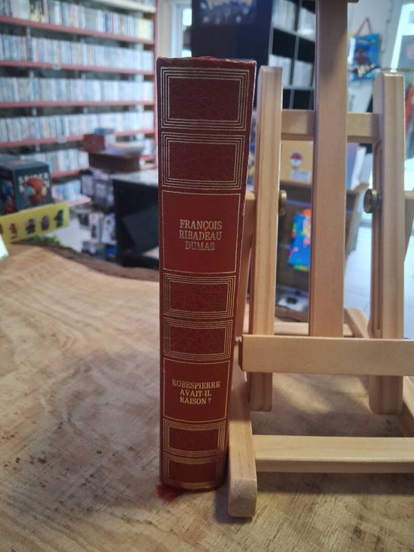 François Ribadeau Dumas - Robespierre Avait-il Raison Livre