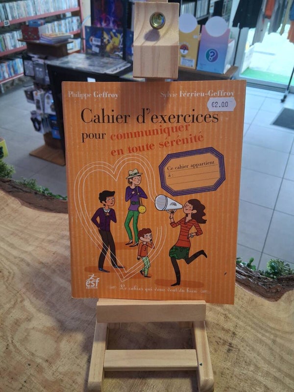 Cahier D'exercices Pour Communiquer En Toute Serenite Livre