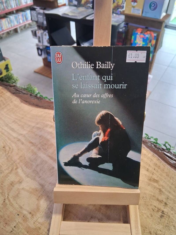 Othilie Bailley - L'enfant Qui Se Laissait Mourir Livre
