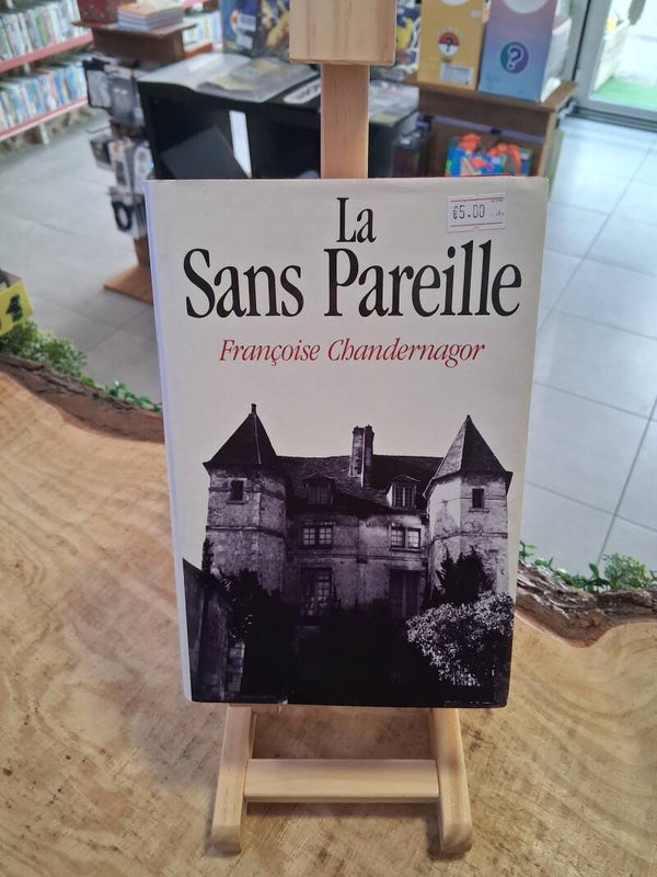 Françoise Chandernagor - La Sans Pareille Livre