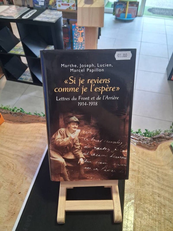 Si Je Reviens Comme Je L'espere - Letrres Du Fribt Et De L'arriere 1914-1918 Livre