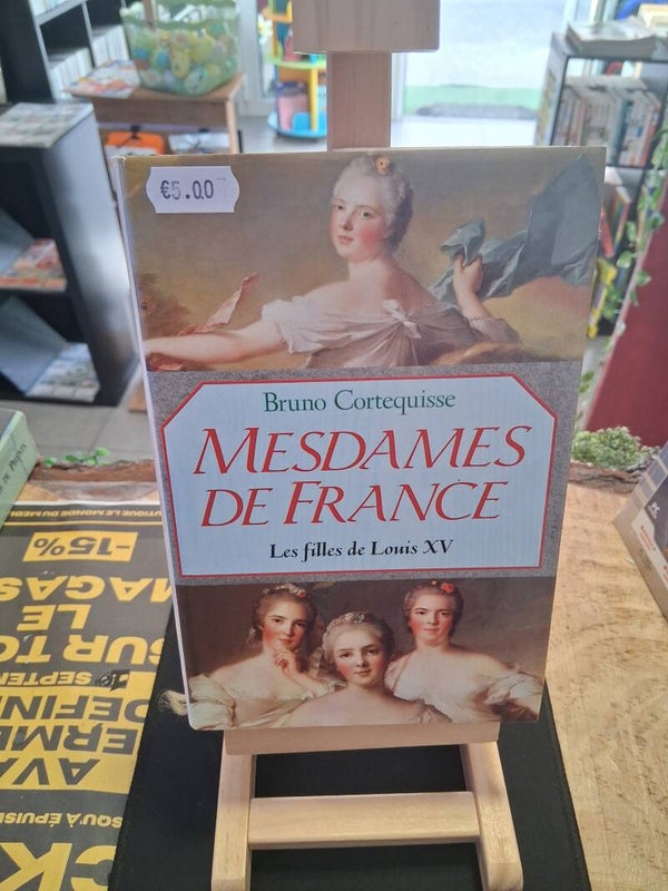 Bruno Cortequisse - Mesdames De France Livre