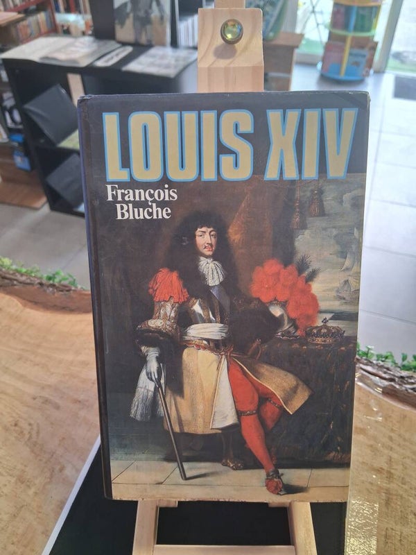 François Bluche - Louis XIV Livre