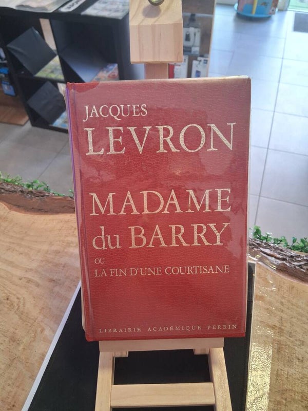 Jacques Levron - Madame Du Barry Ou La Fin D'une Courtisane Livre