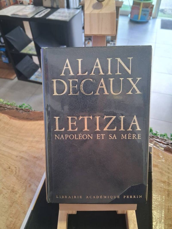 Alain Decaux - Letizia Napoléon Et Sa Mere Livre