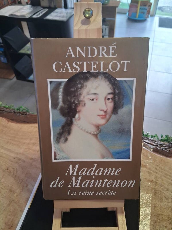 André Castelot - Madame De Maintenon La Reine Secrete Livre