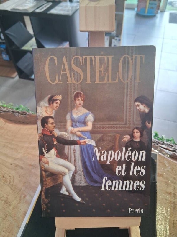 André Castelot - Napoléon Et Les Femmes Livre