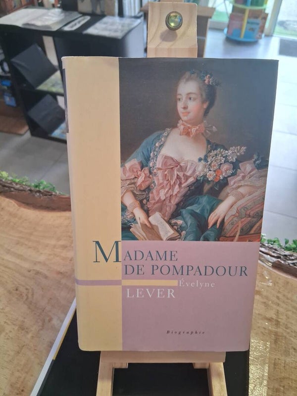 Madame De Pompadour - Evelyne Lever Biographie Livre