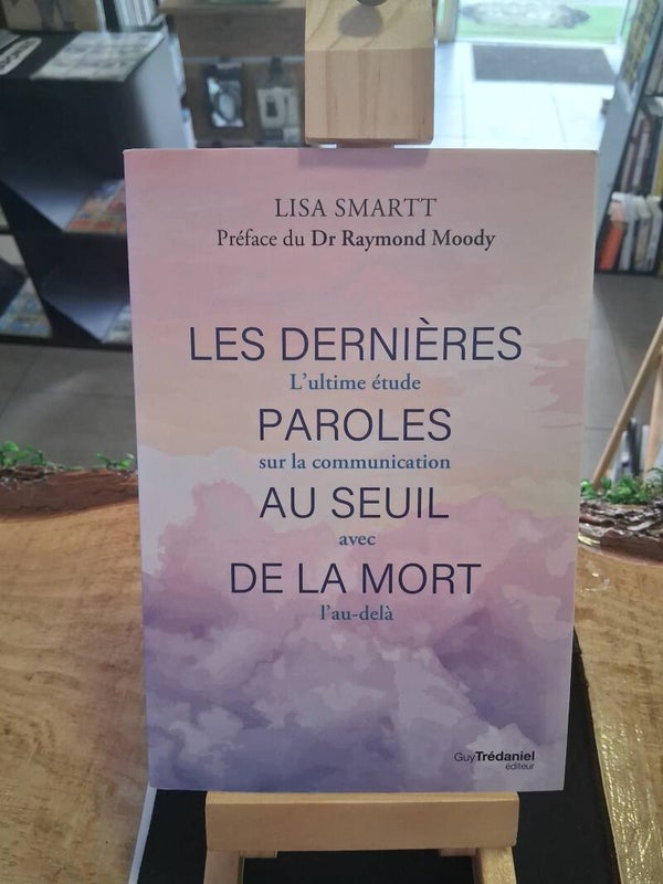 Lisa Smartt - Les Dernieres Paroles Au Seuil De La Mort Livre