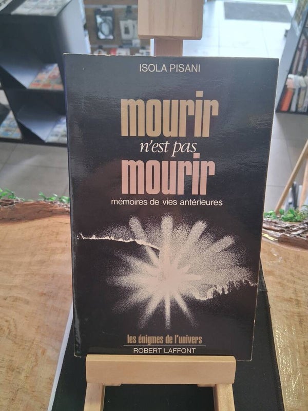 Mourir N'est Pas Mourir - Memoires De Vies Anterieures Livre