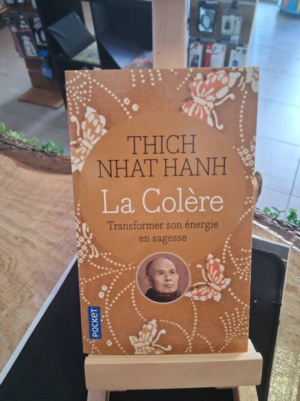 Thich Nhat Hanh - La Colere Transformer Son Energie En Sagesse Livre Poche