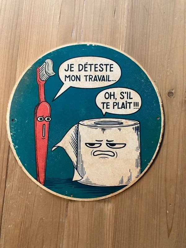 Plaque métal humour WC rétro – Je déteste mon travail – Ø 20 cm
