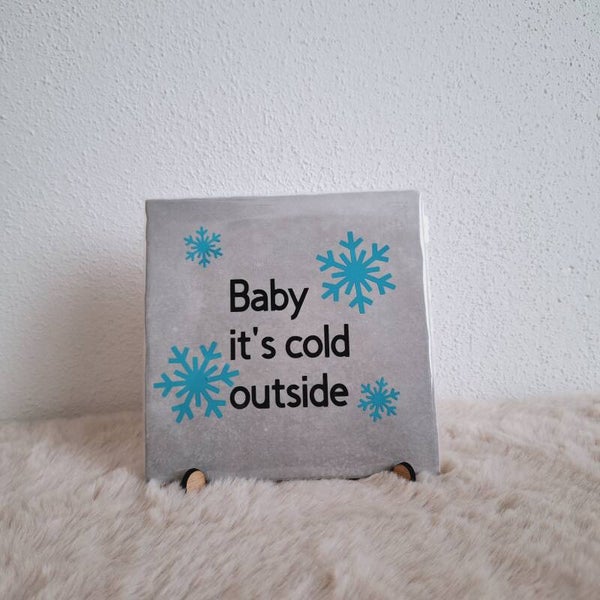 Tegeltje - baby it's cold