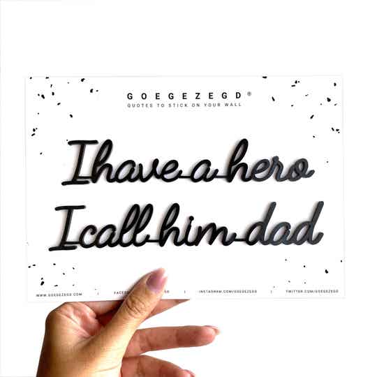 Quote FAMILY : I have a hero, I call him dad