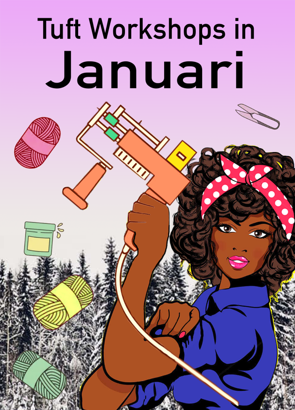 Tuft Workshops in Januari