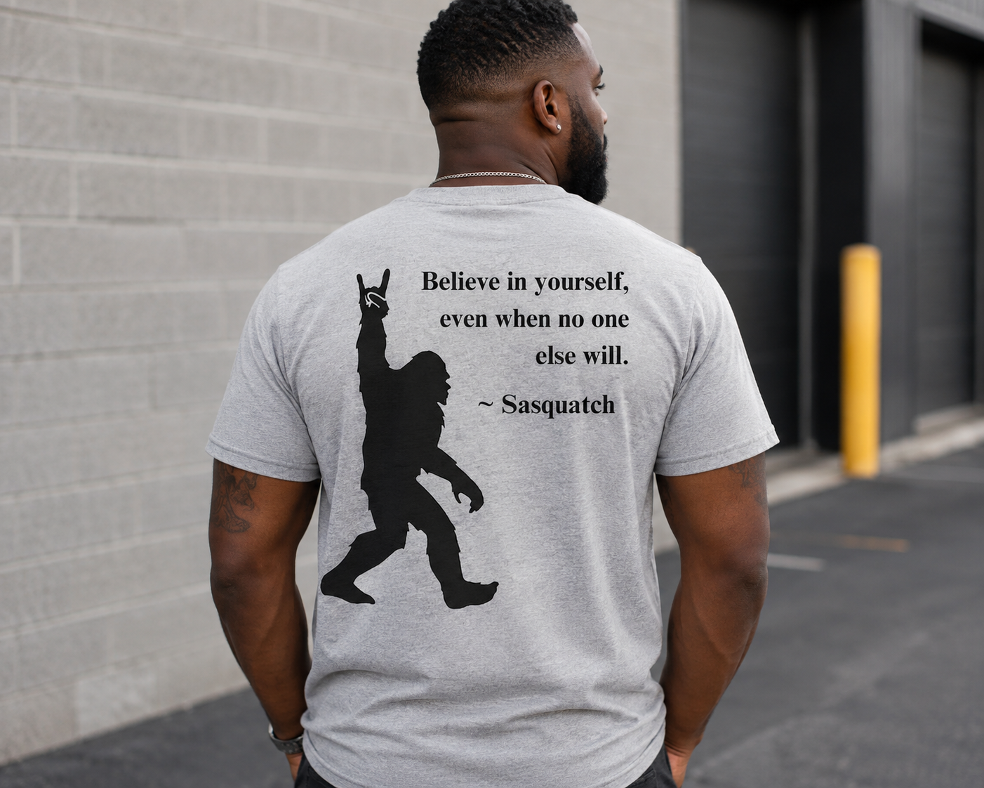 Believe in yourself-Bigfoot