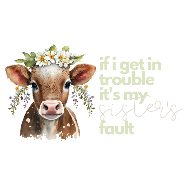 If I Get in Trouble It's My Sister's Fault Short Sleeve T-Shirt