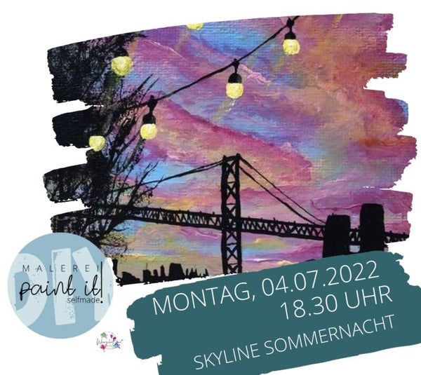 Montag, 04.07.2022 | 18.30 Uhr Paint it! - Skyline Sommernacht