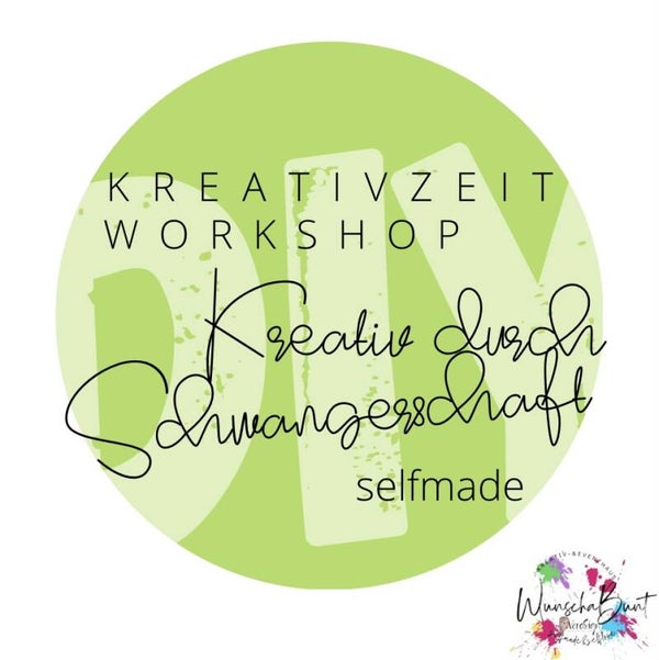 Selfmade - Kreativ durch die Schwangerschaft | Dienstag 24.05.2022, 10 Uhr
