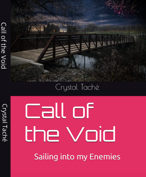 Call of the Void: Sailing into my Enemies