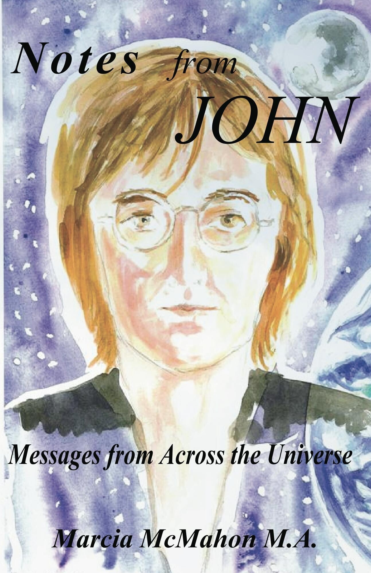Notes from Johhn, Messages from Across the Universe