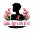 GIRLLOVEONYOUFOUNDATION.ORG